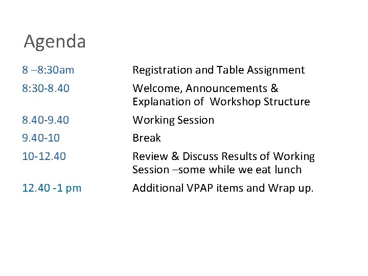 Agenda 8 – 8: 30 am 8: 30 -8. 40 -9. 40 -10 10 Agenda 8 – 8: 30 am 8: 30 -8. 40 -9. 40 -10 10