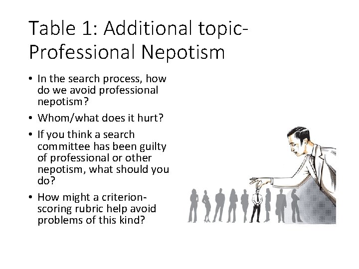 Table 1: Additional topic. Professional Nepotism • In the search process, how do we Table 1: Additional topic. Professional Nepotism • In the search process, how do we