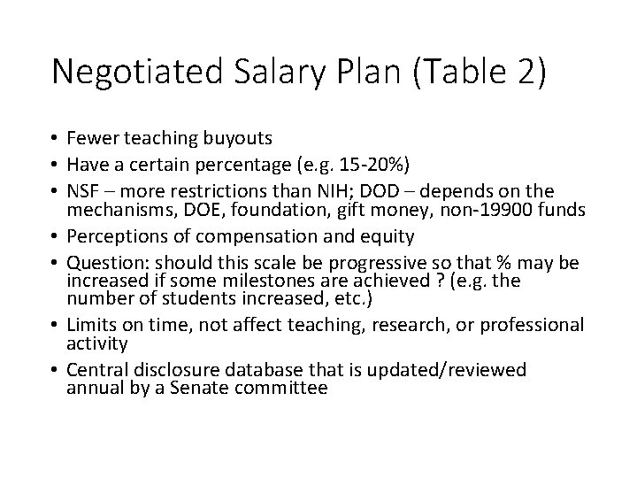 Negotiated Salary Plan (Table 2) • Fewer teaching buyouts • Have a certain percentage Negotiated Salary Plan (Table 2) • Fewer teaching buyouts • Have a certain percentage