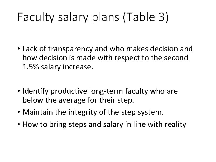 Faculty salary plans (Table 3) • Lack of transparency and who makes decision and Faculty salary plans (Table 3) • Lack of transparency and who makes decision and