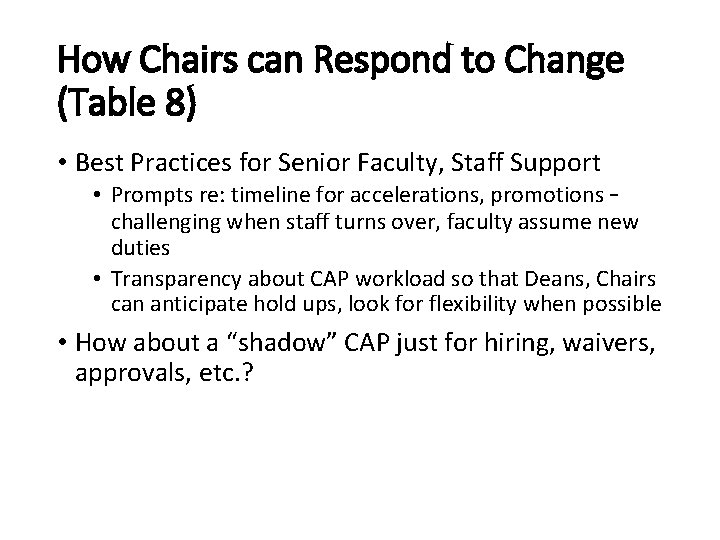 How Chairs can Respond to Change (Table 8) • Best Practices for Senior Faculty, How Chairs can Respond to Change (Table 8) • Best Practices for Senior Faculty,