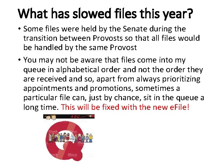 What has slowed files this year? • Some files were held by the Senate What has slowed files this year? • Some files were held by the Senate