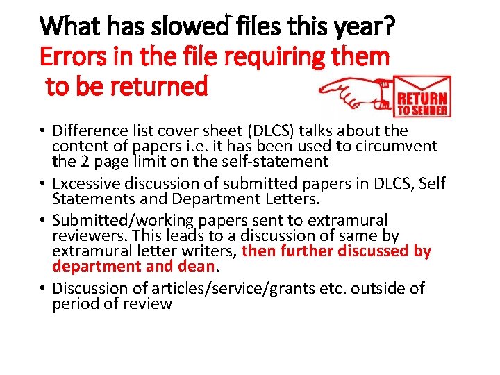 What has slowed files this year? Errors in the file requiring them to be What has slowed files this year? Errors in the file requiring them to be