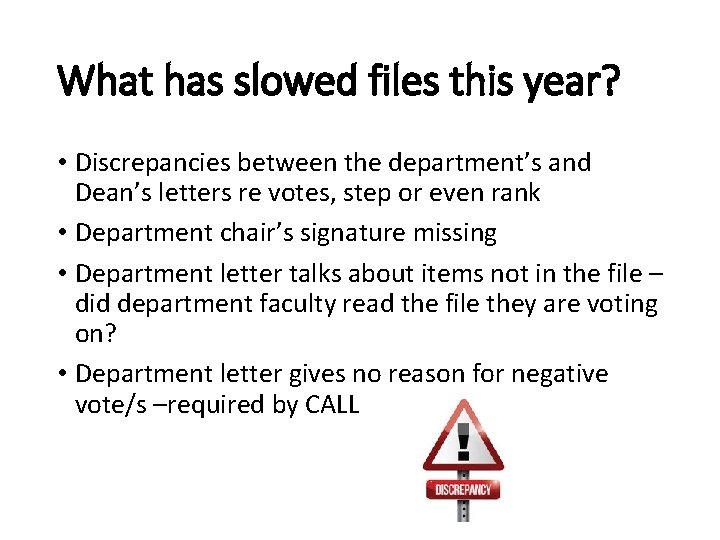 What has slowed files this year? • Discrepancies between the department’s and Dean’s letters What has slowed files this year? • Discrepancies between the department’s and Dean’s letters