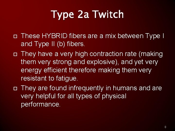 Type 2 a Twitch These HYBRID fibers are a mix between Type I and