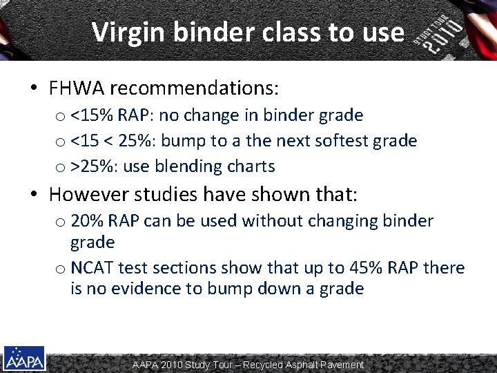 Virgin binder class to use • FHWA recommendations: o <15% RAP: no change in