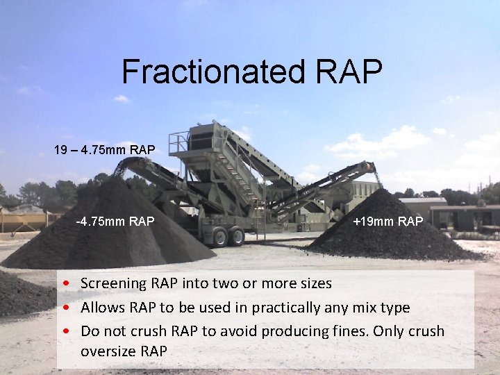 Fractionated RAP 19 – 4. 75 mm RAP -4. 75 mm RAP 17 +19