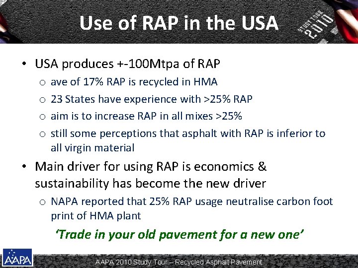 Use of RAP in the USA • USA produces +-100 Mtpa of RAP o Use of RAP in the USA • USA produces +-100 Mtpa of RAP o