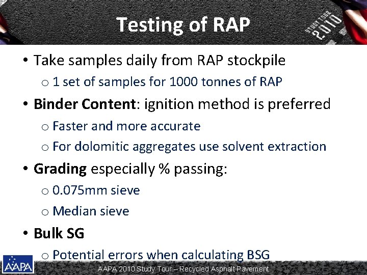 Testing of RAP • Take samples daily from RAP stockpile o 1 set of Testing of RAP • Take samples daily from RAP stockpile o 1 set of