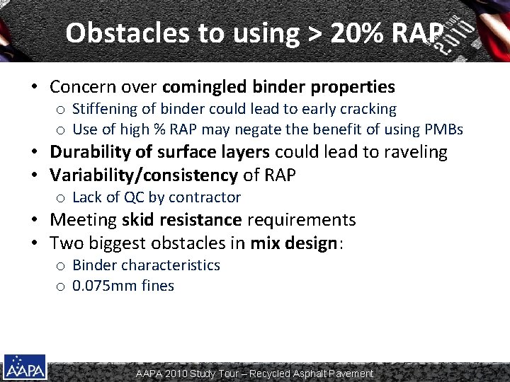 Obstacles to using > 20% RAP • Concern over comingled binder properties o Stiffening Obstacles to using > 20% RAP • Concern over comingled binder properties o Stiffening