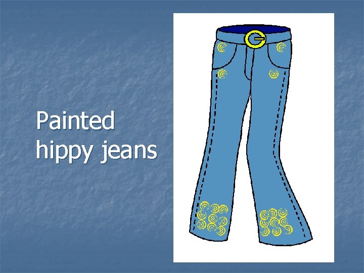 Painted hippy jeans 