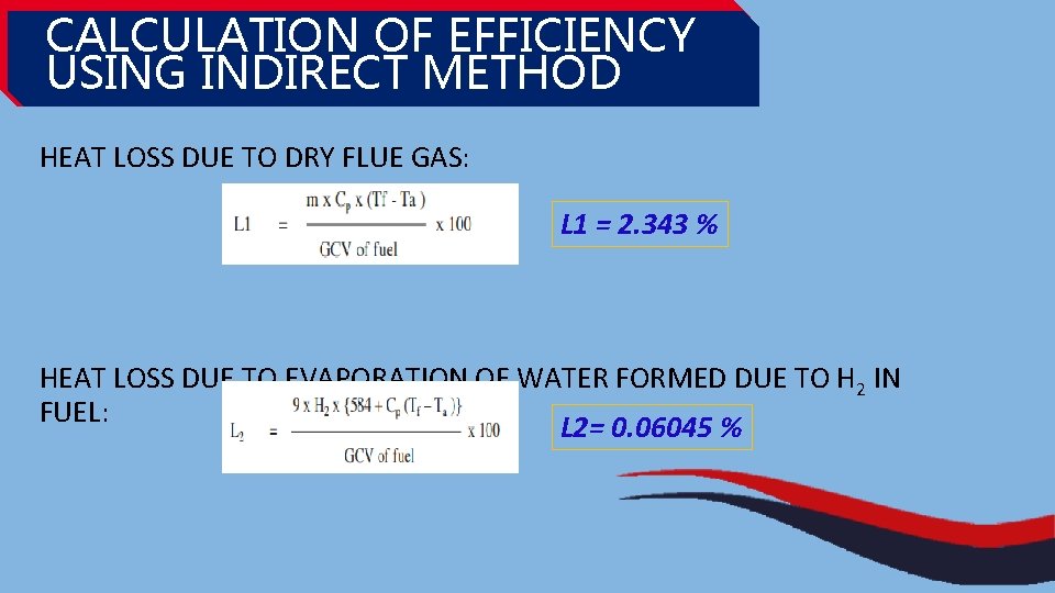 CALCULATION OF EFFICIENCY USING INDIRECT METHOD HEAT LOSS DUE TO DRY FLUE GAS: L