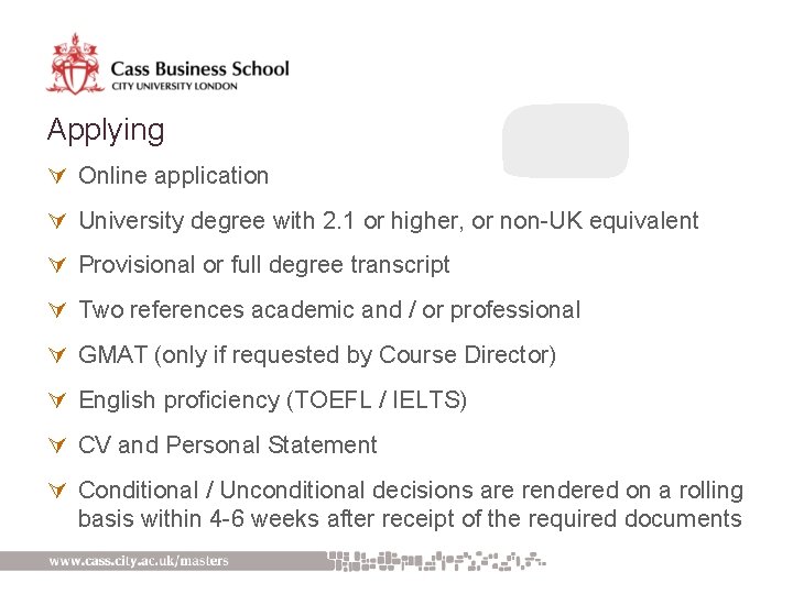 Applying Ú Online application Ú University degree with 2. 1 or higher, or non-UK