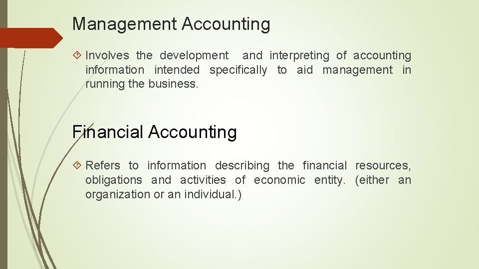 Management Accounting Involves the development and interpreting of accounting information intended specifically to aid