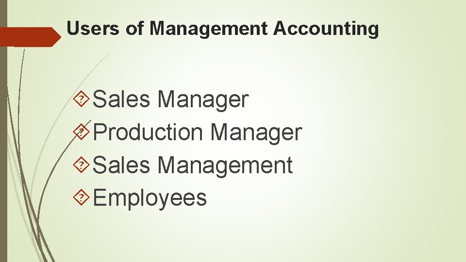 Users of Management Accounting Sales Manager Production Manager Sales Management Employees 