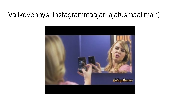 Välikevennys: instagrammaajan ajatusmaailma : ) 