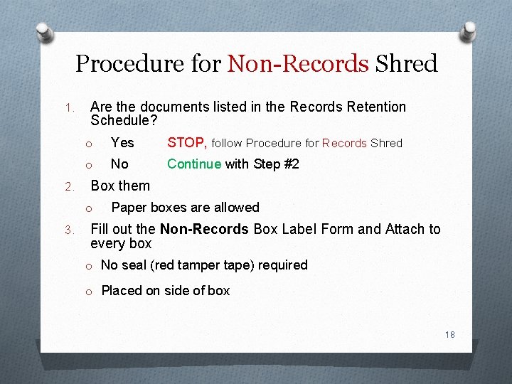 Procedure for Non-Records Shred 1. 2. Are the documents listed in the Records Retention