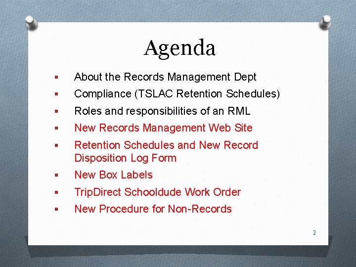 Agenda § About the Records Management Dept § Compliance (TSLAC Retention Schedules) § Roles