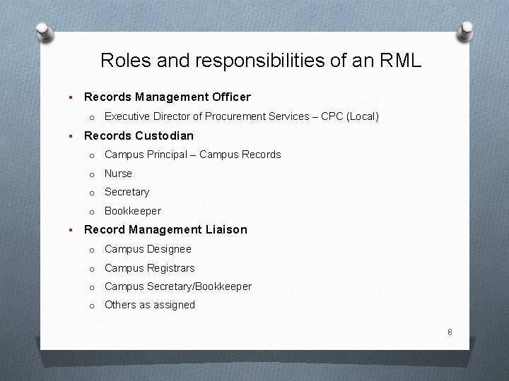 Roles and responsibilities of an RML § Records Management Officer o Executive Director of