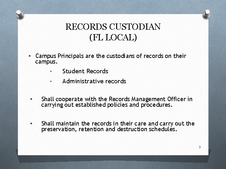 RECORDS CUSTODIAN (FL LOCAL) § Campus Principals are the custodians of records on their