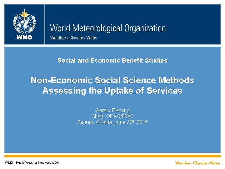 WMO Social and Economic Benefit Studies Non-Economic Social Science Methods Assessing the Uptake of