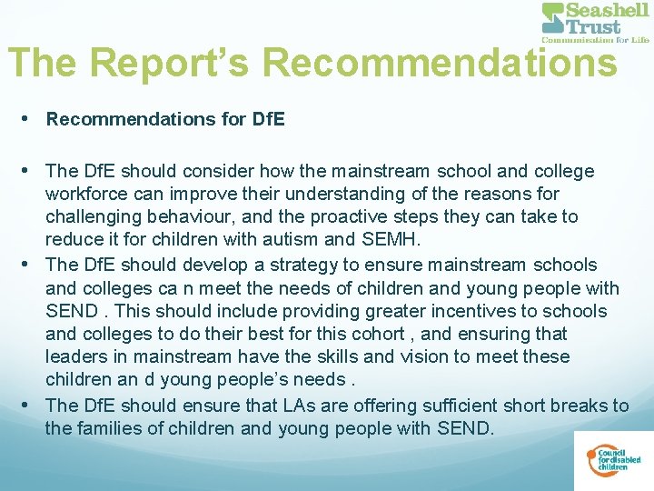 The Report’s Recommendations • Recommendations for Df. E • The Df. E should consider