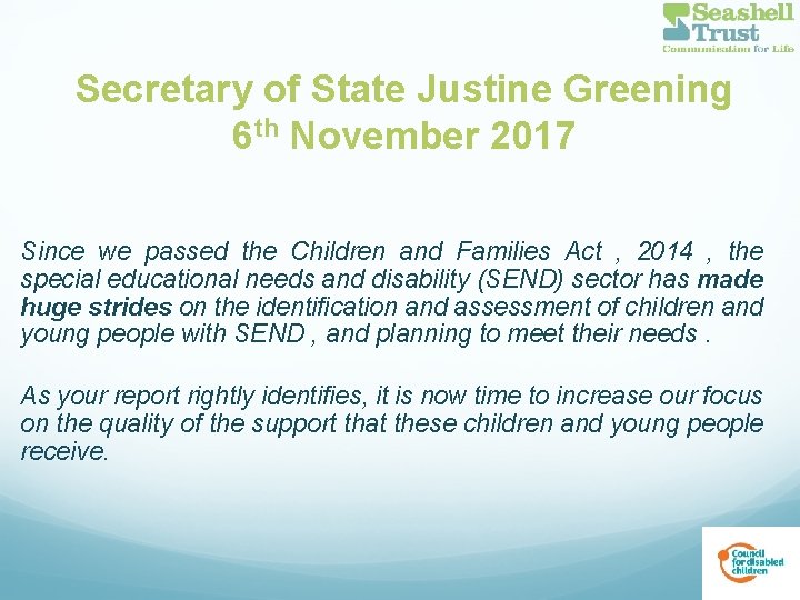 Secretary of State Justine Greening 6 th November 2017 Since we passed the Children
