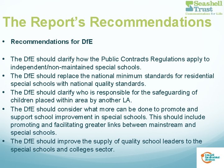 The Report’s Recommendations • Recommendations for Df. E • The Df. E should clarify