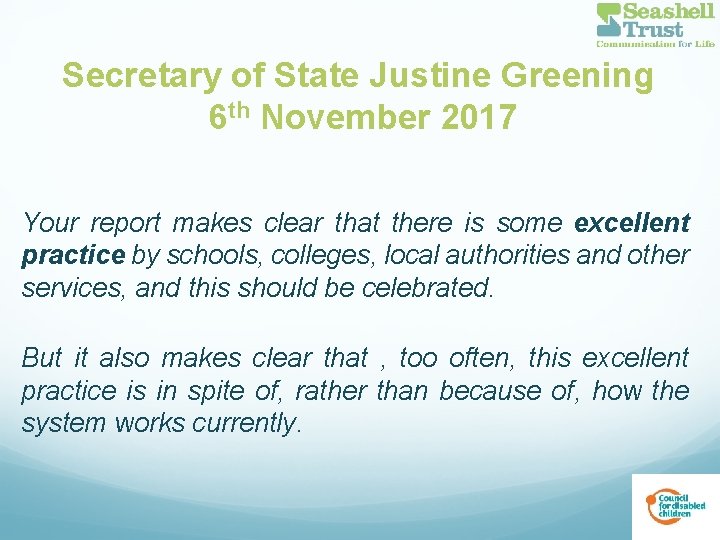 Secretary of State Justine Greening 6 th November 2017 Your report makes clear that