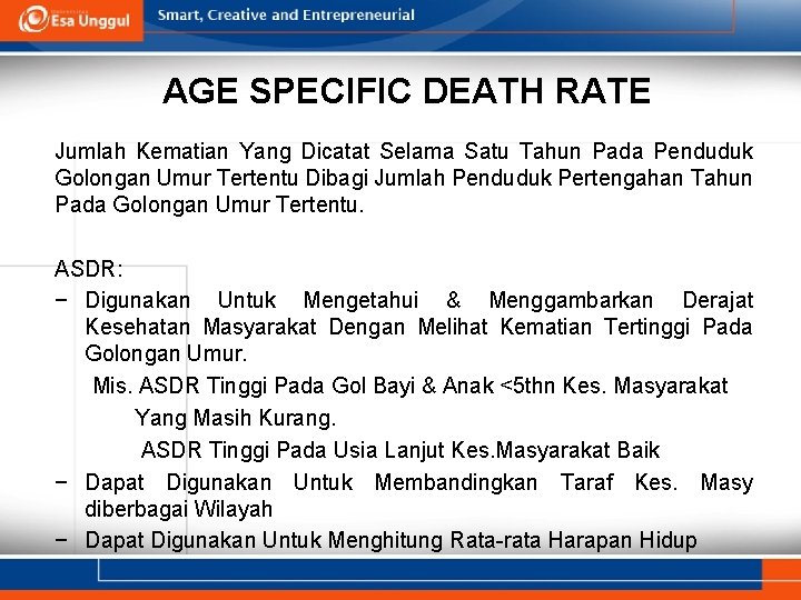 AGE SPECIFIC DEATH RATE Jumlah Kematian Yang Dicatat Selama Satu Tahun Pada Penduduk Golongan