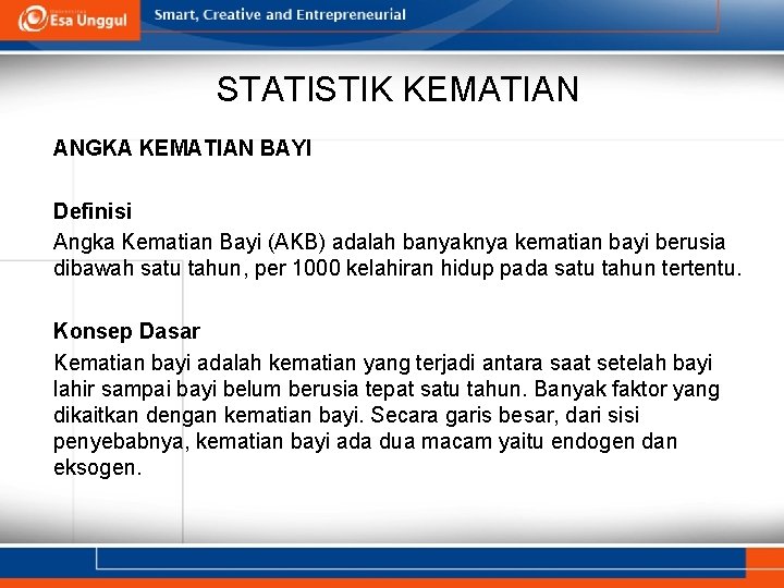 STATISTIK KEMATIAN ANGKA KEMATIAN BAYI Definisi Angka Kematian Bayi (AKB) adalah banyaknya kematian bayi
