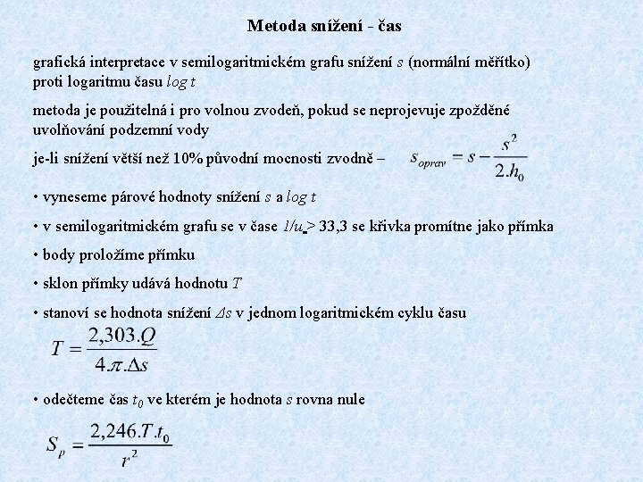 Metoda snížení - čas grafická interpretace v semilogaritmickém grafu snížení s (normální měřítko) proti