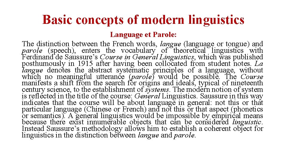 Basic concepts of modern linguistics Language et Parole: The distinction between the French words,