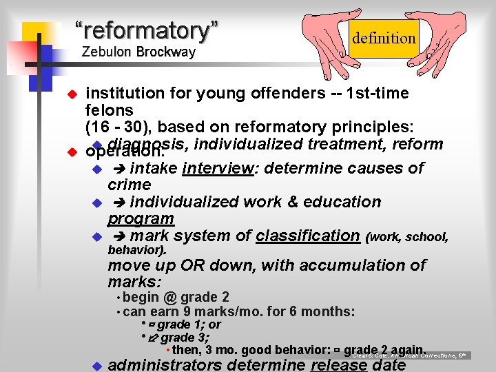 “reformatory” Zebulon Brockway u u definition institution for young offenders -- 1 st-time felons