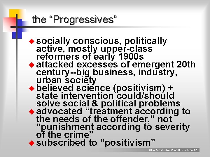the “Progressives” u socially conscious, politically active, mostly upper-class reformers of early 1900 s the “Progressives” u socially conscious, politically active, mostly upper-class reformers of early 1900 s