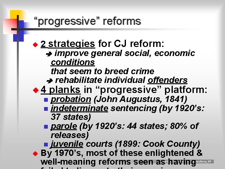 “progressive” reforms u 2 strategies for CJ reform: improve general social, economic conditions that