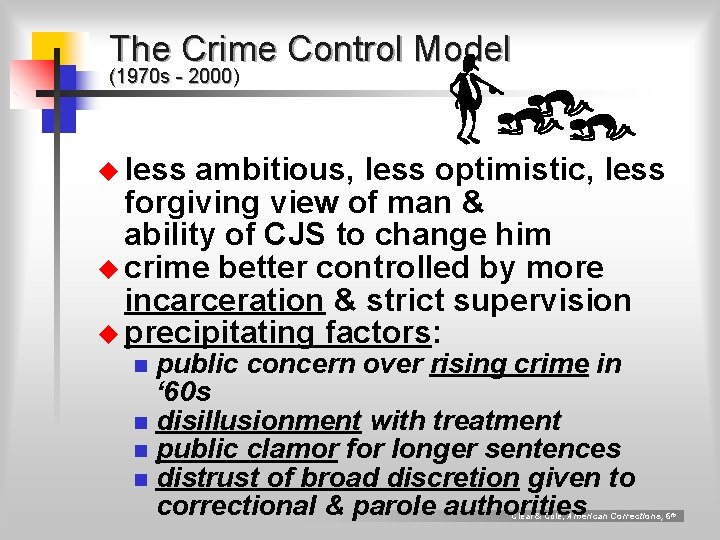 The Crime Control Model (1970 s - 2000) u less ambitious, less optimistic, less The Crime Control Model (1970 s - 2000) u less ambitious, less optimistic, less