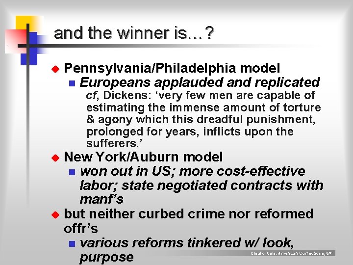 and the winner is…? u Pennsylvania/Philadelphia model n Europeans applauded and replicated cf, Dickens: