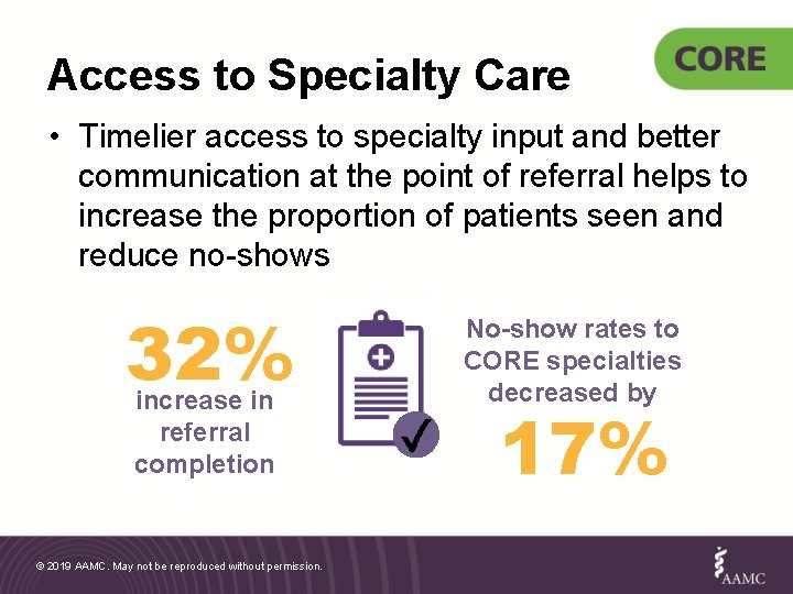 Access to Specialty Care • Timelier access to specialty input and better communication at