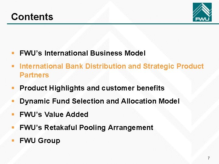 Contents § FWU’s International Business Model § International Bank Distribution and Strategic Product Partners
