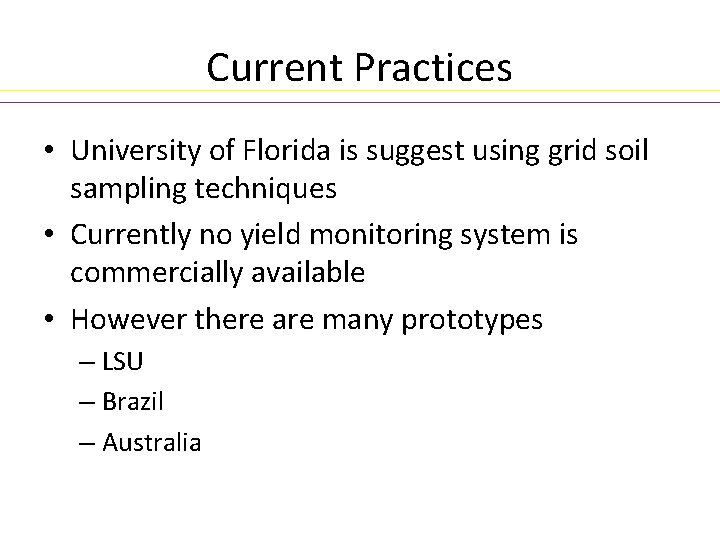Current Practices • University of Florida is suggest using grid soil sampling techniques •