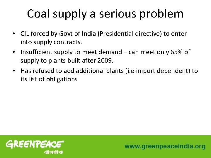 Coal supply a serious problem • CIL forced by Govt of India (Presidential directive)