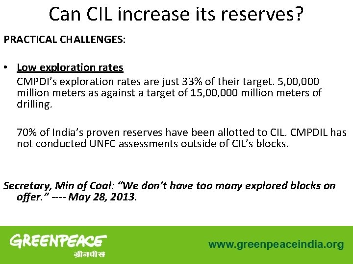 Can CIL increase its reserves? PRACTICAL CHALLENGES: • Low exploration rates CMPDI’s exploration rates