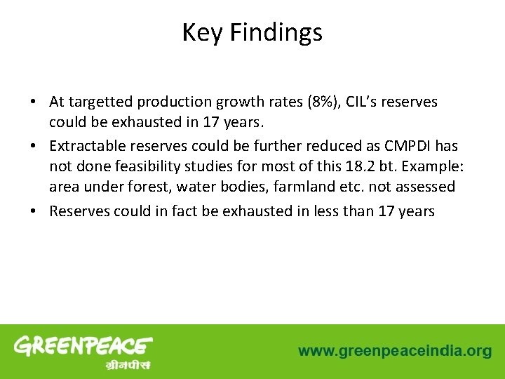 Key Findings • At targetted production growth rates (8%), CIL’s reserves could be exhausted