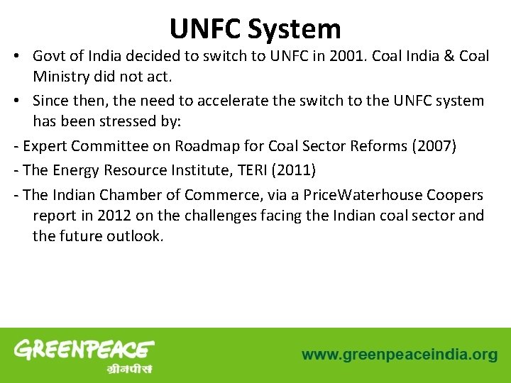 UNFC System • Govt of India decided to switch to UNFC in 2001. Coal