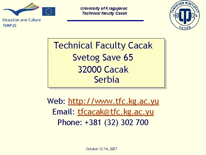 University of Kragujevac Technical faculty Cacak Technical Faculty Cacak Svetog Save 65 32000 Cacak