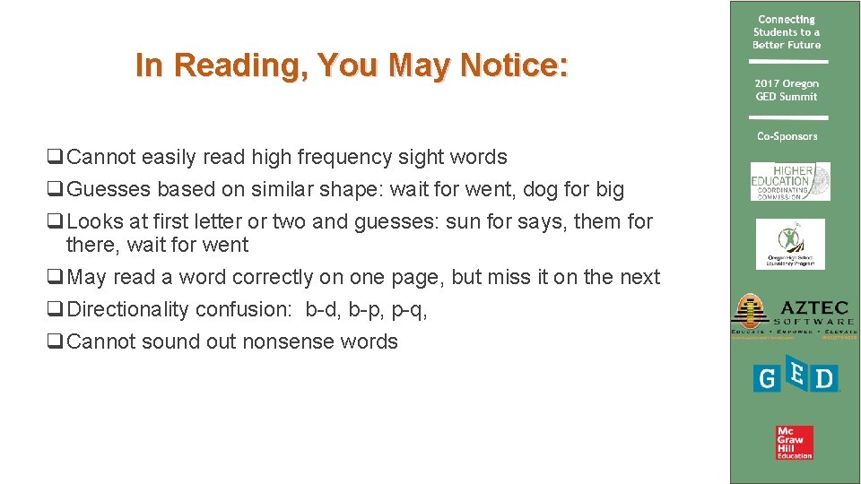 In Reading, You May Notice: q. Cannot easily read high frequency sight words q.