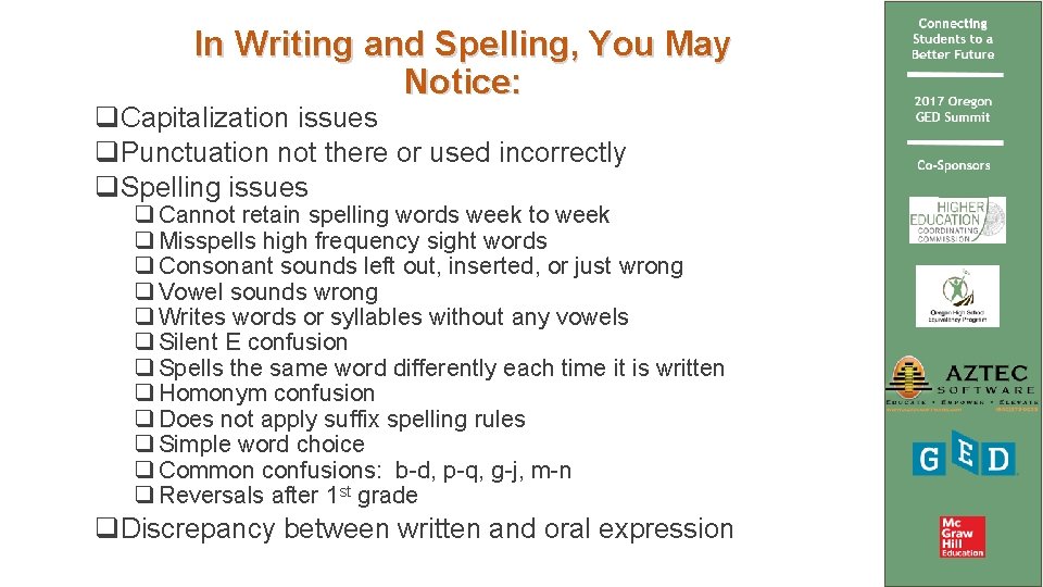 In Writing and Spelling, You May Notice: q. Capitalization issues q. Punctuation not there
