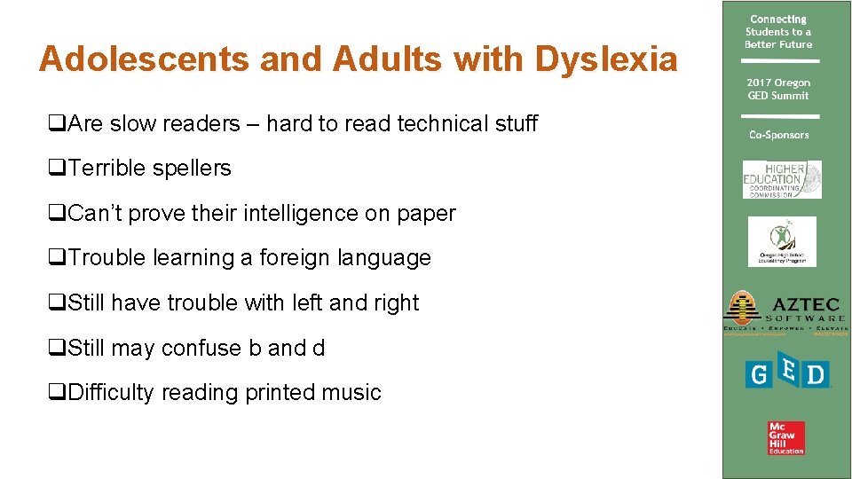Adolescents and Adults with Dyslexia q. Are slow readers – hard to read technical