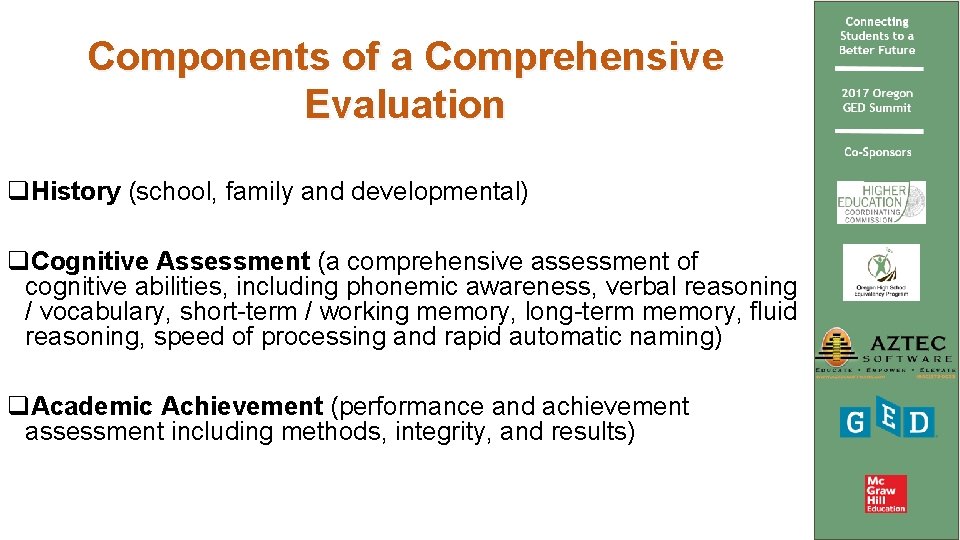 Components of a Comprehensive Evaluation q. History (school, family and developmental) q. Cognitive Assessment